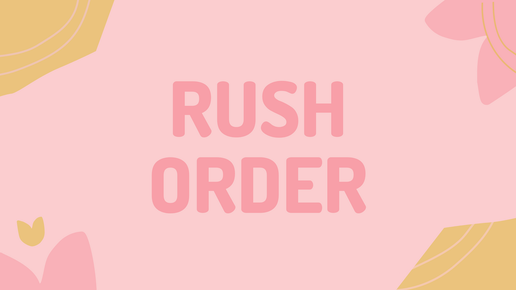 RUSH ORDER